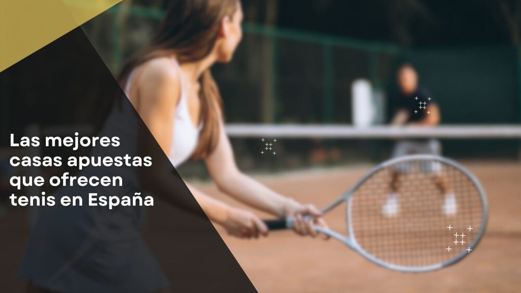 Todo sobre las apuestas en tenis España