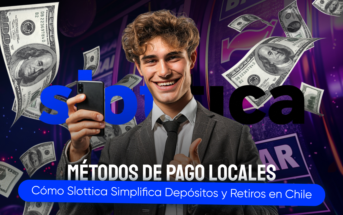 Métodos de Pago Locales: Cómo Slottica Simplifica Depósitos y Retiros en Chile post thumbnail image